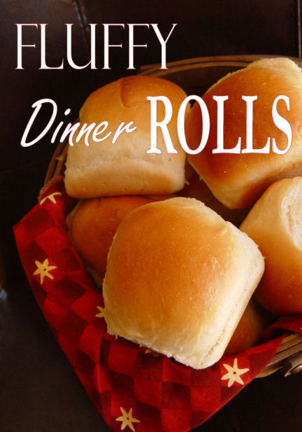 Fluffy Dinner Rolls
 Fluffy Dinner Rolls