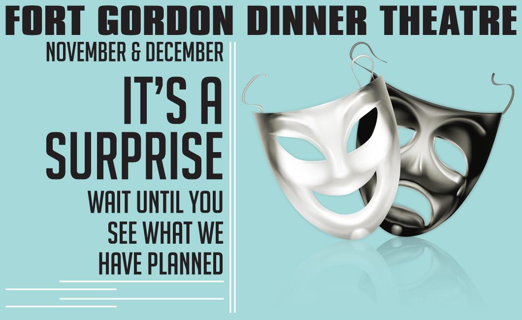 Fort Gordon Dinner Theater
 Dinner Theatre Surprise Header EH 2015