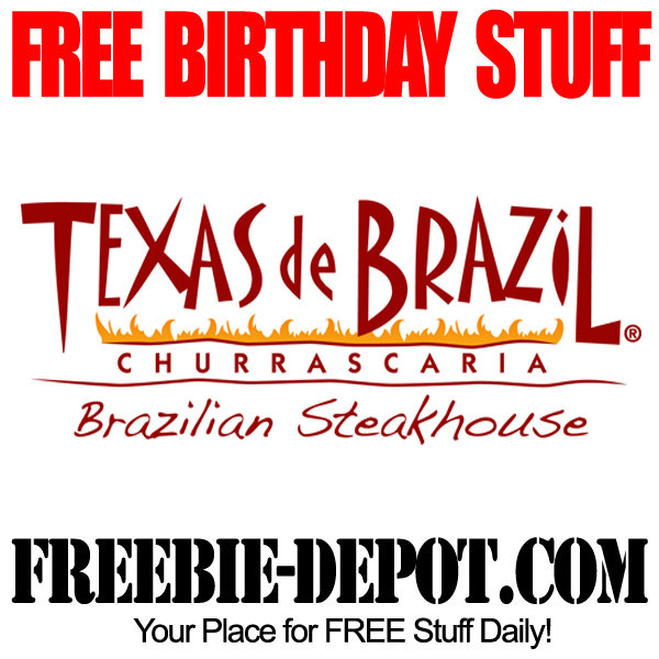 Free Dinner On Your Birthday
 BIRTHDAY FREEBIE – Texas de Brazil Churrascaria