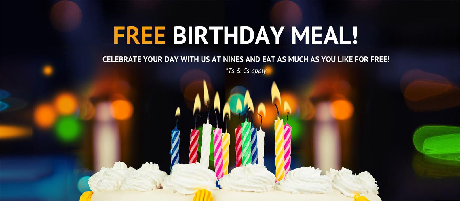 Free Dinner On Your Birthday
 Free Birthday Meal NINES global buffet