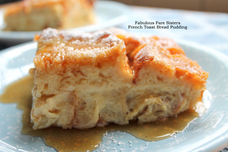 French Toast Bread Pudding
 French Toast Bread Pudding – Fabulous Fare Sisters