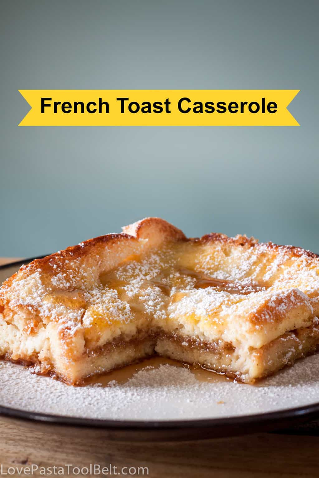 French Toast Breakfast
 French Toast Casserole breakfast make ahead brunch