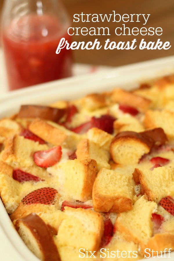 French Toast Casserole Cream Cheese
 Strawberry Cream Cheese French Toast Bake