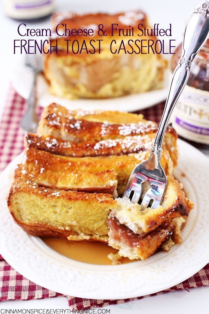 French Toast Casserole Cream Cheese
 Cream Cheese & Fruit Stuffed French Toast Casserole