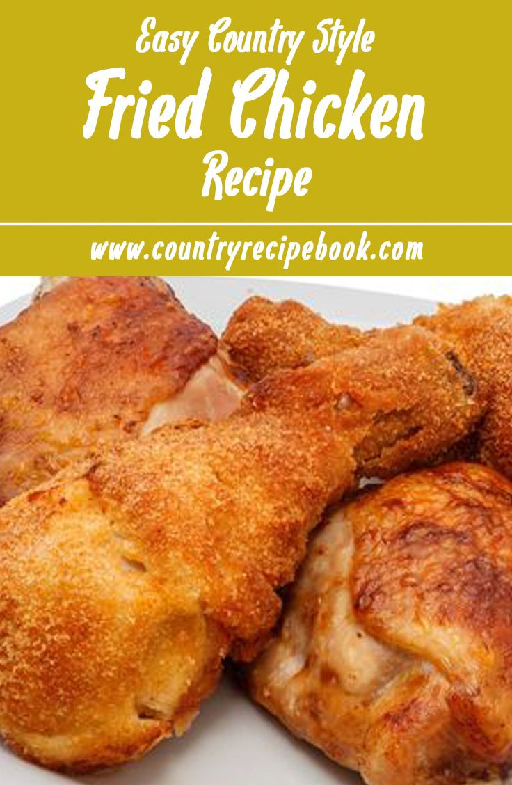 Fried Chicken Recipe Easy
 Best 25 Country fried chicken ideas on Pinterest