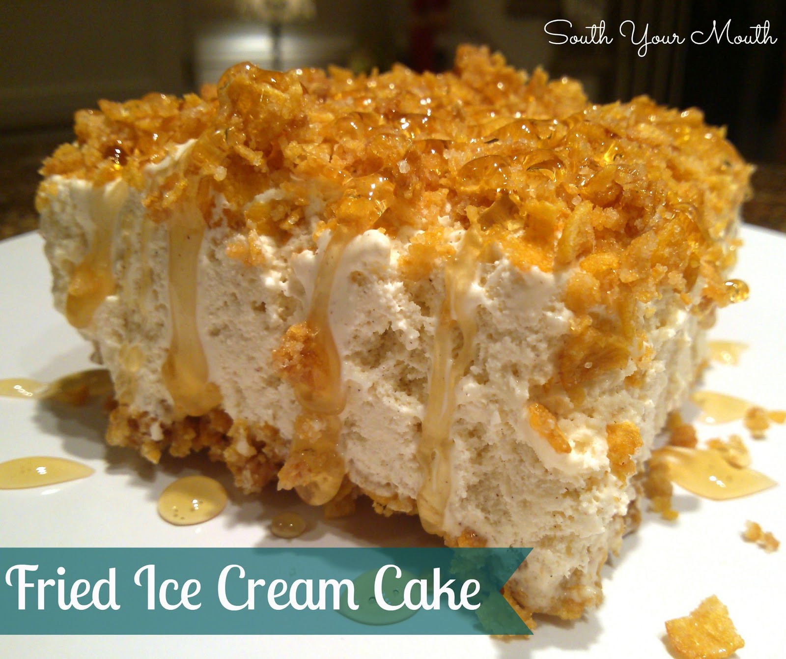 Fried Ice Cream Dessert
 South Your Mouth Fried Ice Cream Cake