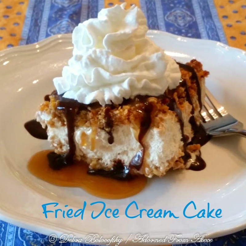 Fried Ice Cream Dessert
 Adorned From Mexican Fried Ice Cream Cake