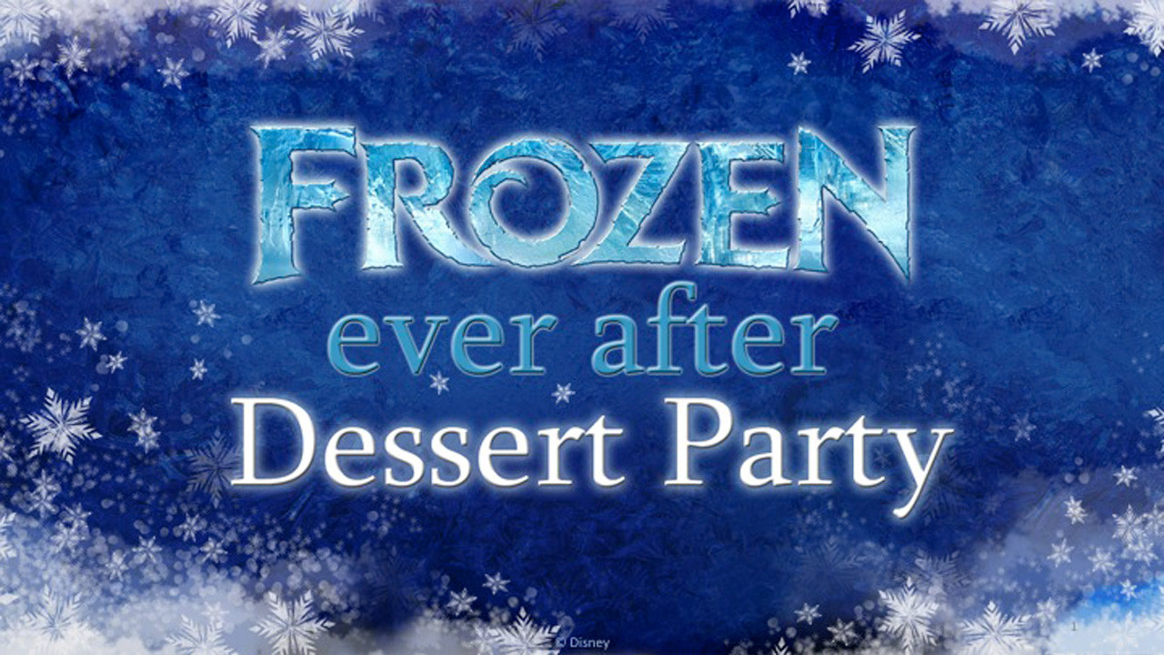 Frozen Dessert Party
 DisZine Blog Archive New Frozen Ever After Dessert