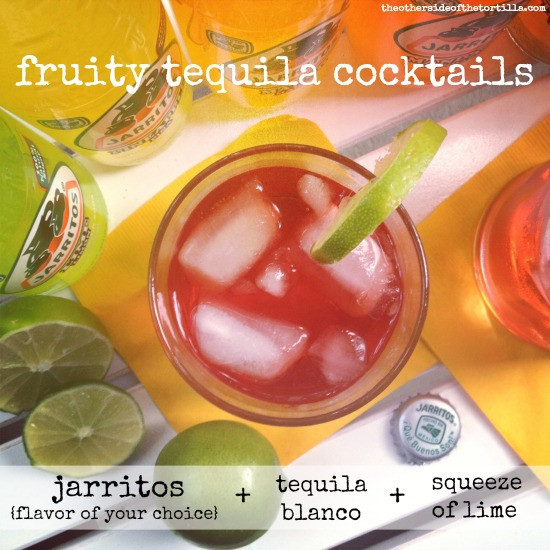 Fruity Tequila Drinks
 Jarritos fruity tequila cocktails The Other Side of the