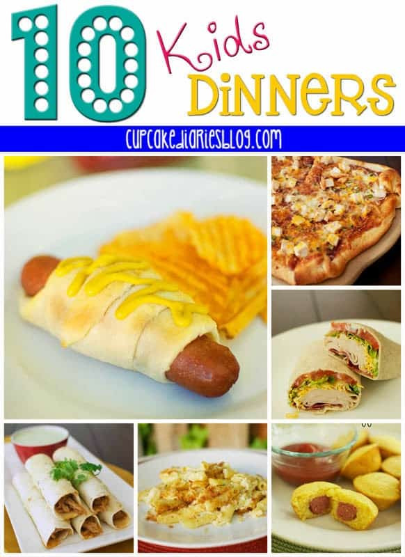 Fun Dinner Recipes
 10 Dinners the Kids Will Love Cupcake Diaries