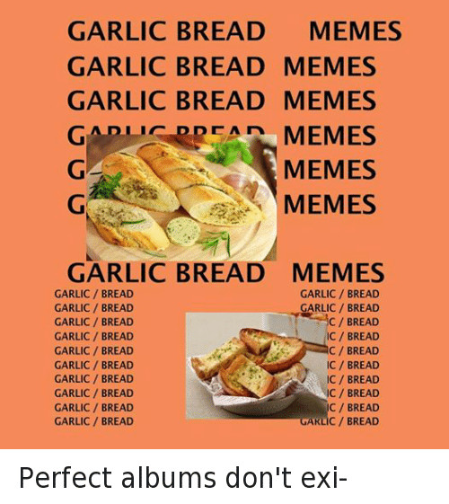 Garlic Bread Memes
 25 Best Memes About Garlic Bread Meme