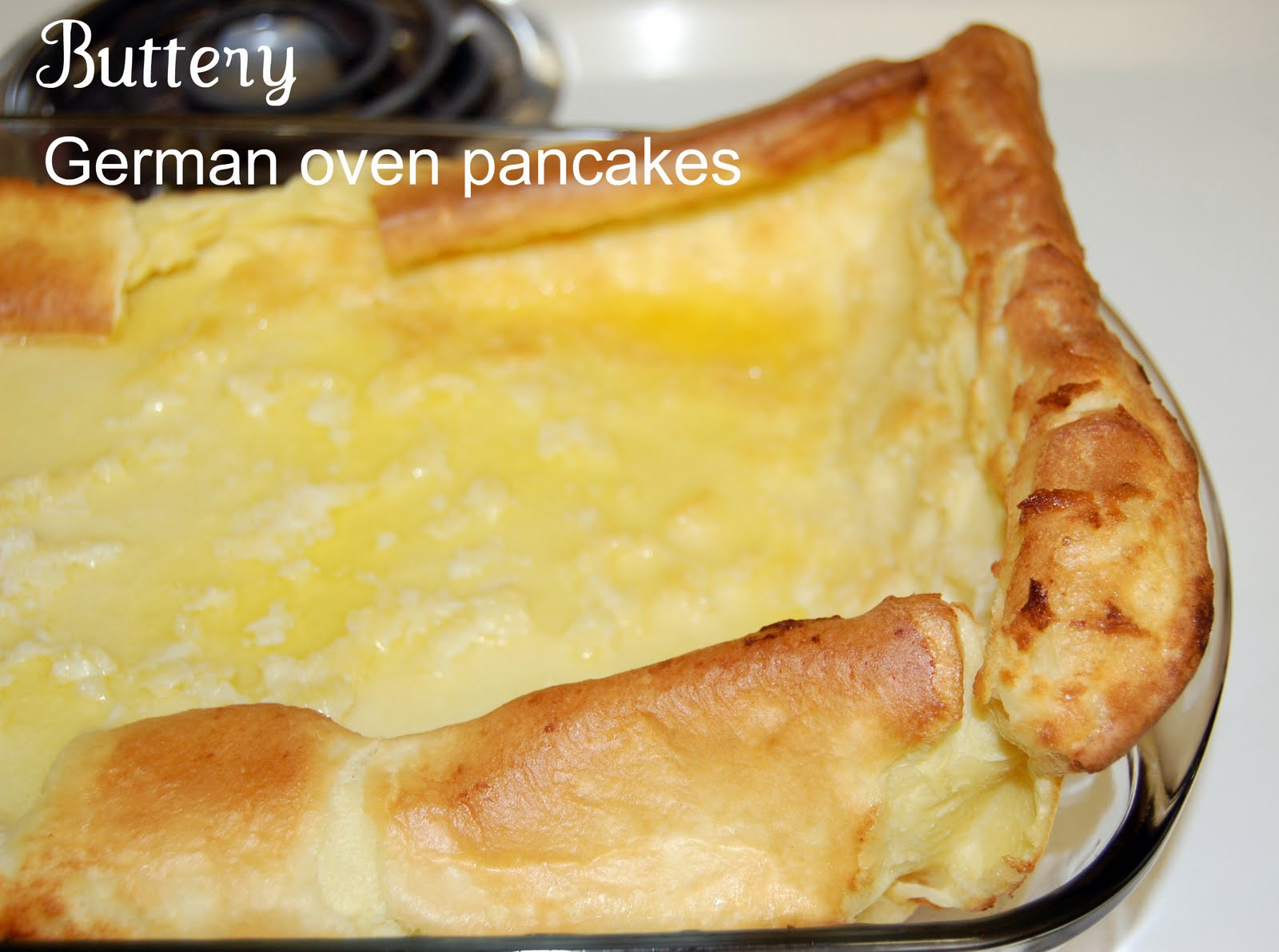 German Pancakes Recipe
 Whatever Dee Dee wants she s gonna it Hot Breakfast