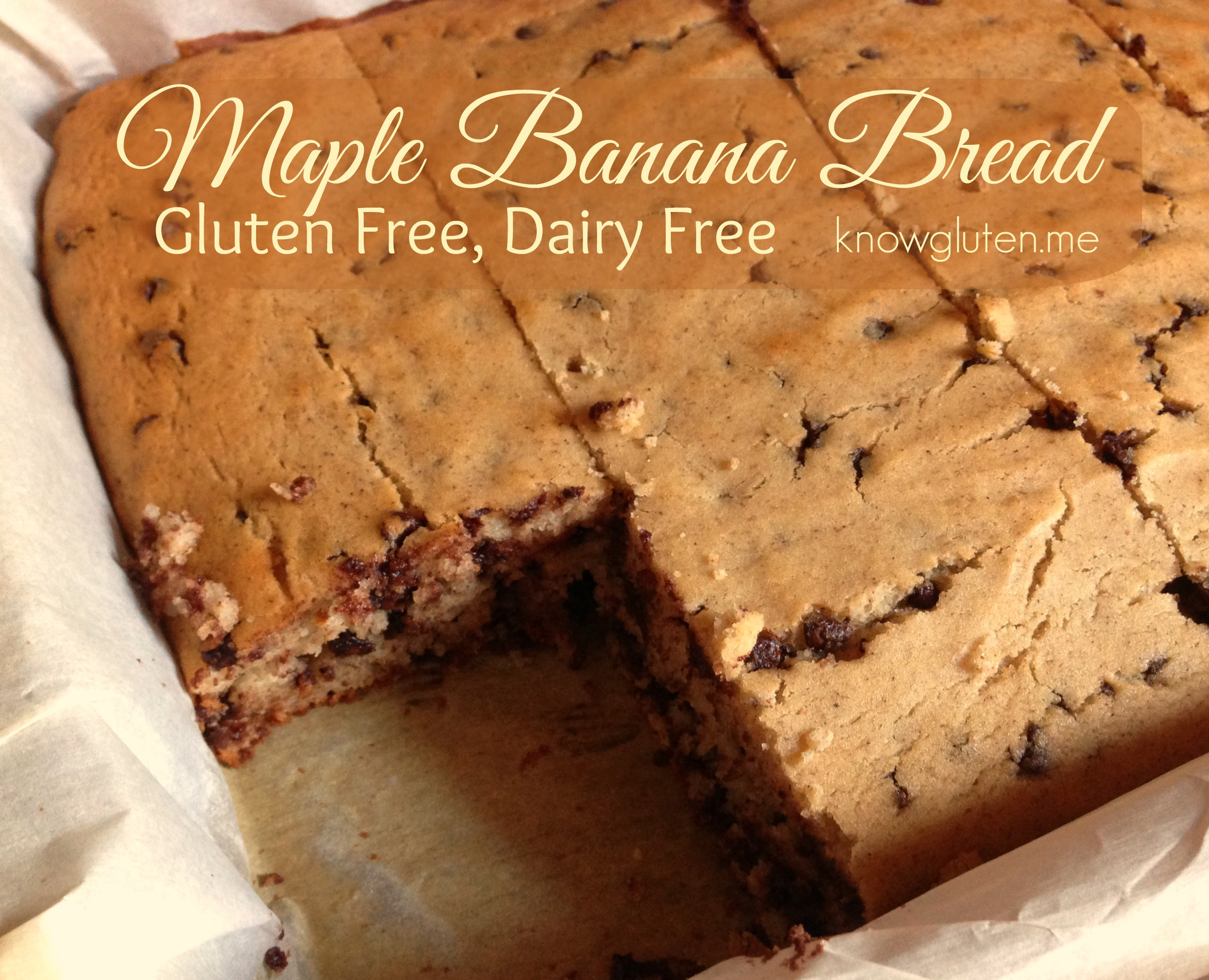 Gluten Free Dairy Free Banana Bread
 Gluten Free Dairy Free Maple Banana Bread know gluten