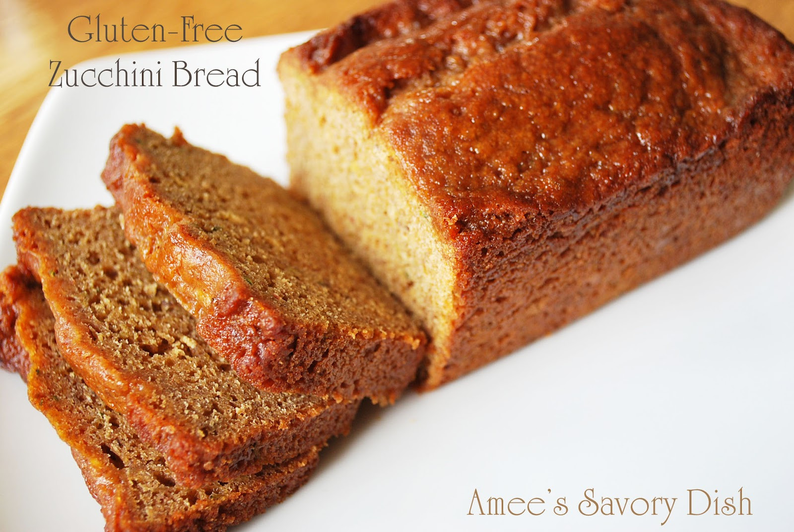 Gluten Free Zucchini Bread Recipe
 Gluten Free Zucchini Bread recipe Amee s Savory Dish