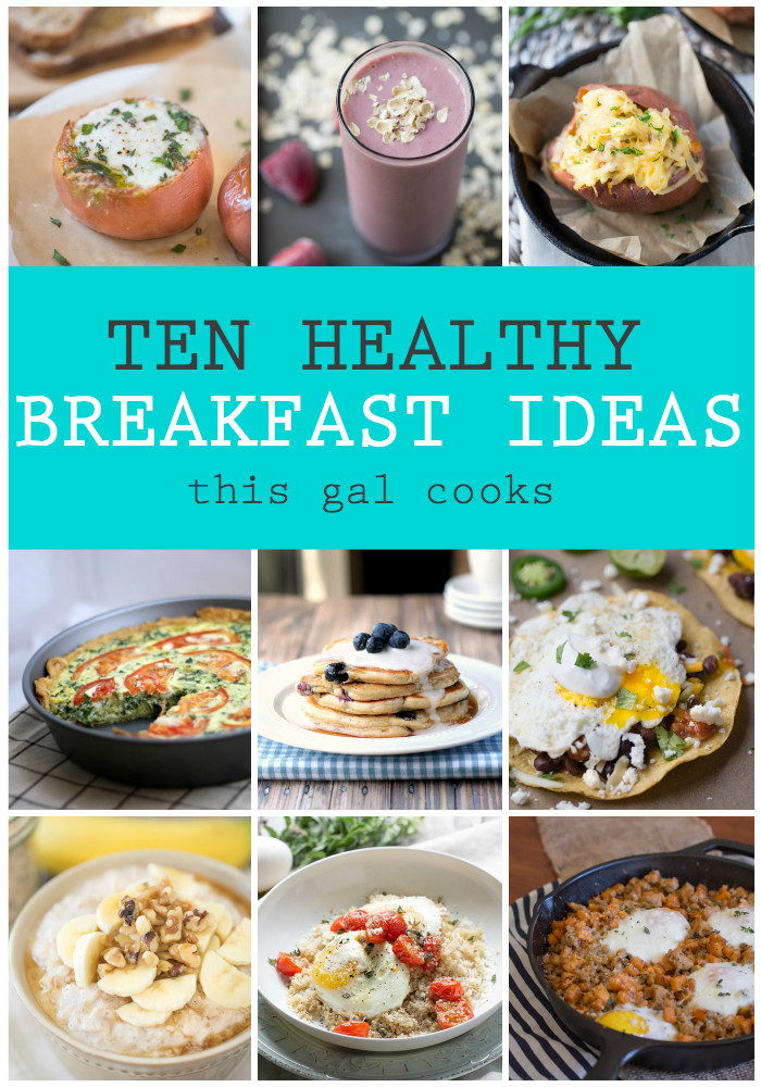 Good Healthy Breakfast Ideas
 10 Healthy Breakfast Ideas