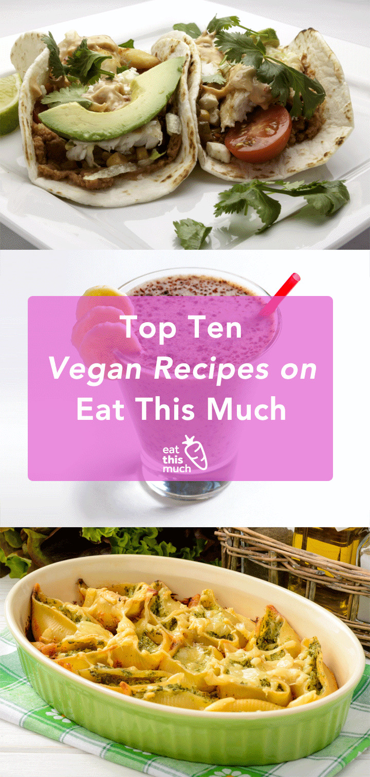 Great Vegetarian Recipes
 Top 10 Vegan Recipes on Eat This Much