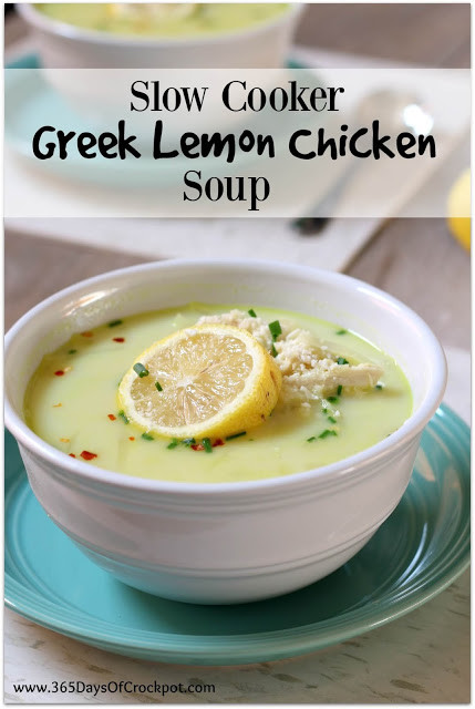 Greek Lemon Chicken Soup
 Slow Cooker Greek Lemon Chicken Soup 365 Days of Slow