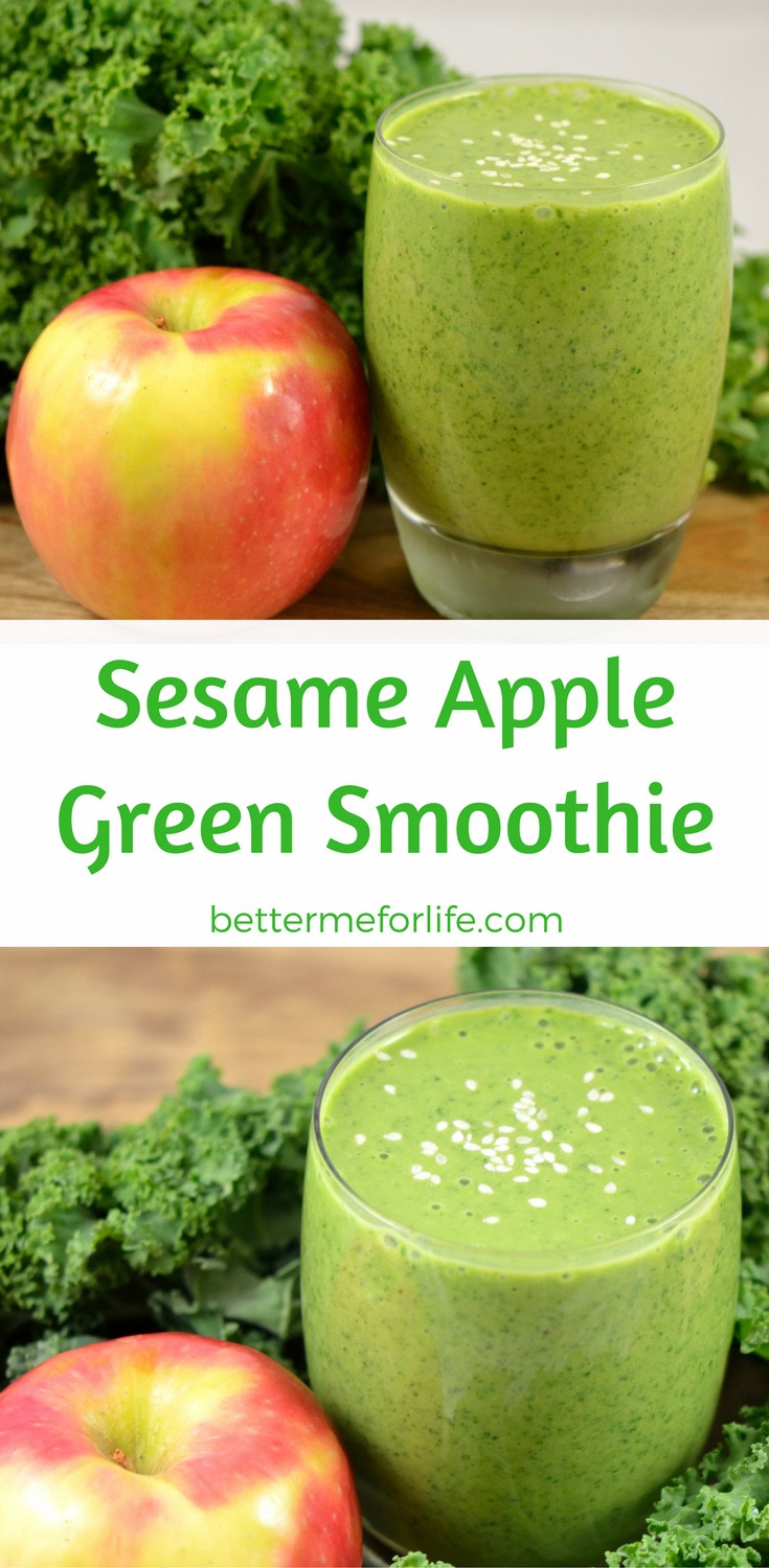 Green Smoothies For Life
 Sesame Apple Green Smoothie Better Me for Life