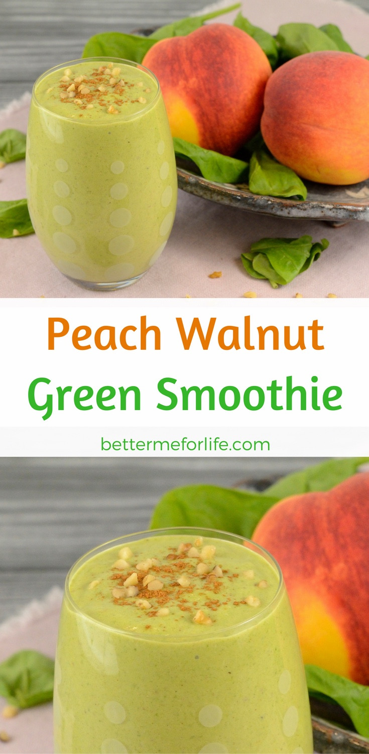 Green Smoothies For Life
 Peach Walnut Green Smoothie Better Me for Life