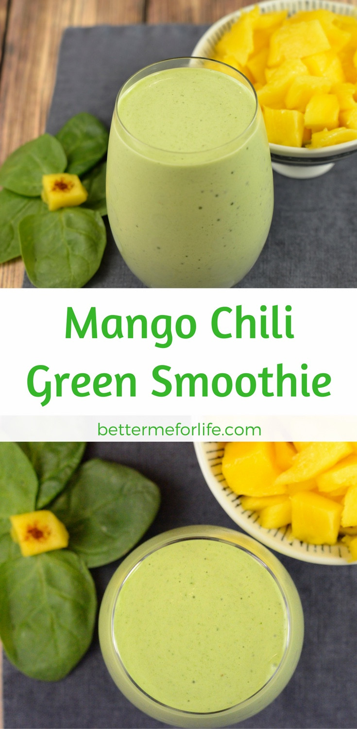 Green Smoothies For Life
 Mango Chili Green Smoothie Better Me for Life