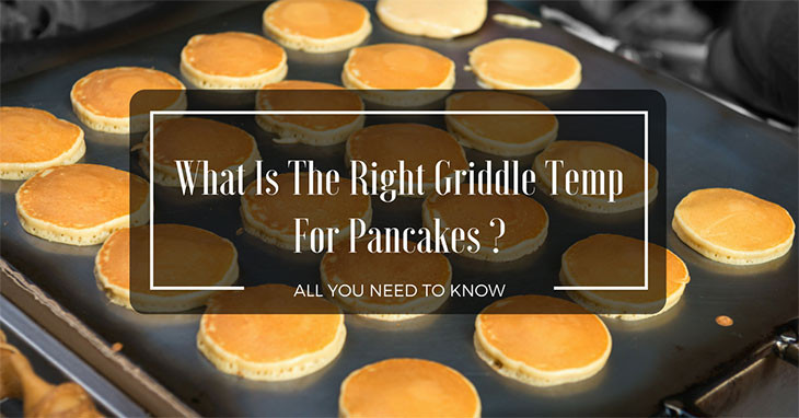 Griddle Temp For Pancakes
 What Is The Right Griddle Temp For Pancakes All You Need