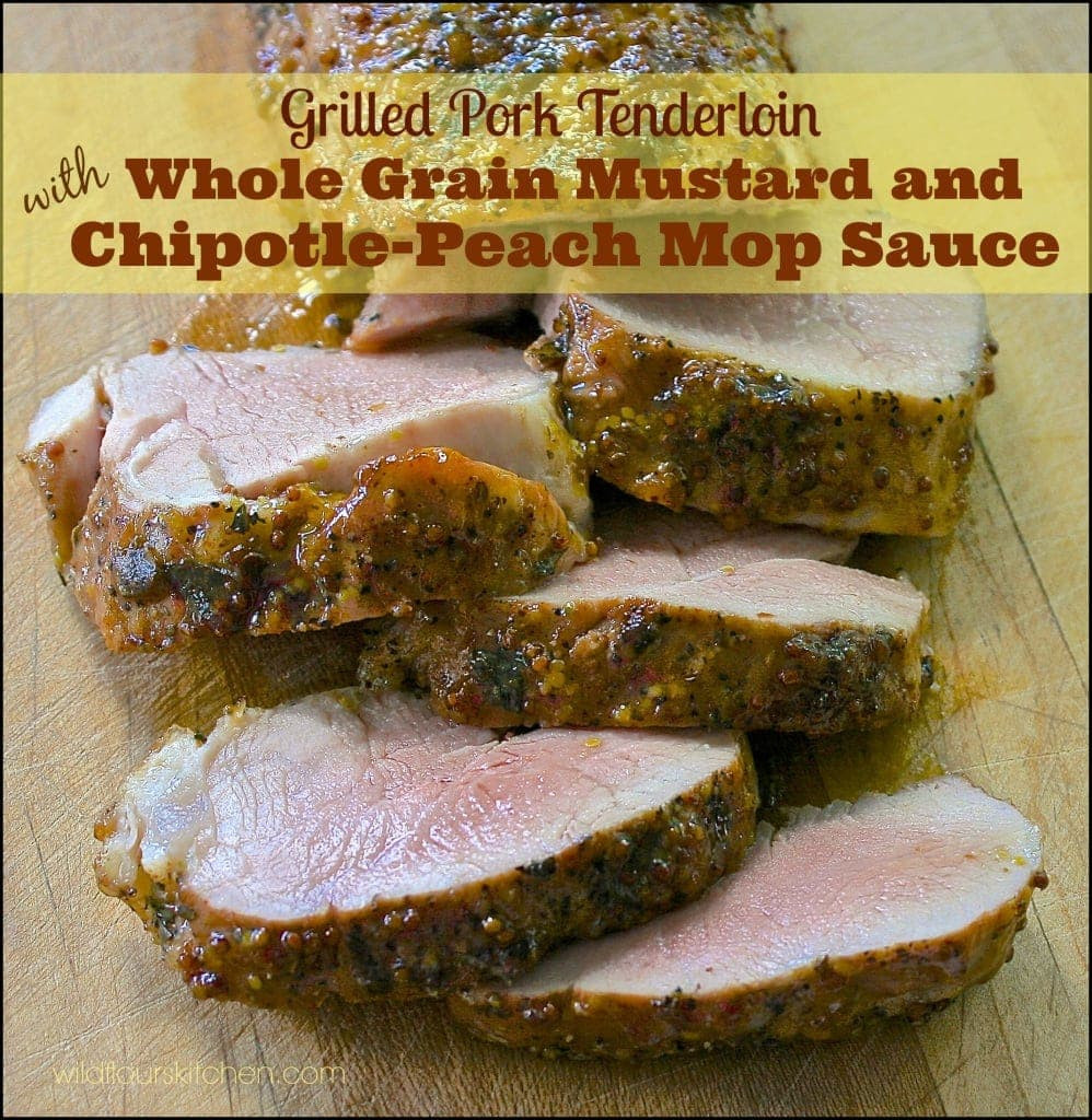 Grilled Whole Pork Loin
 Grilled Pork Tenderloin with Whole Grain Mustard