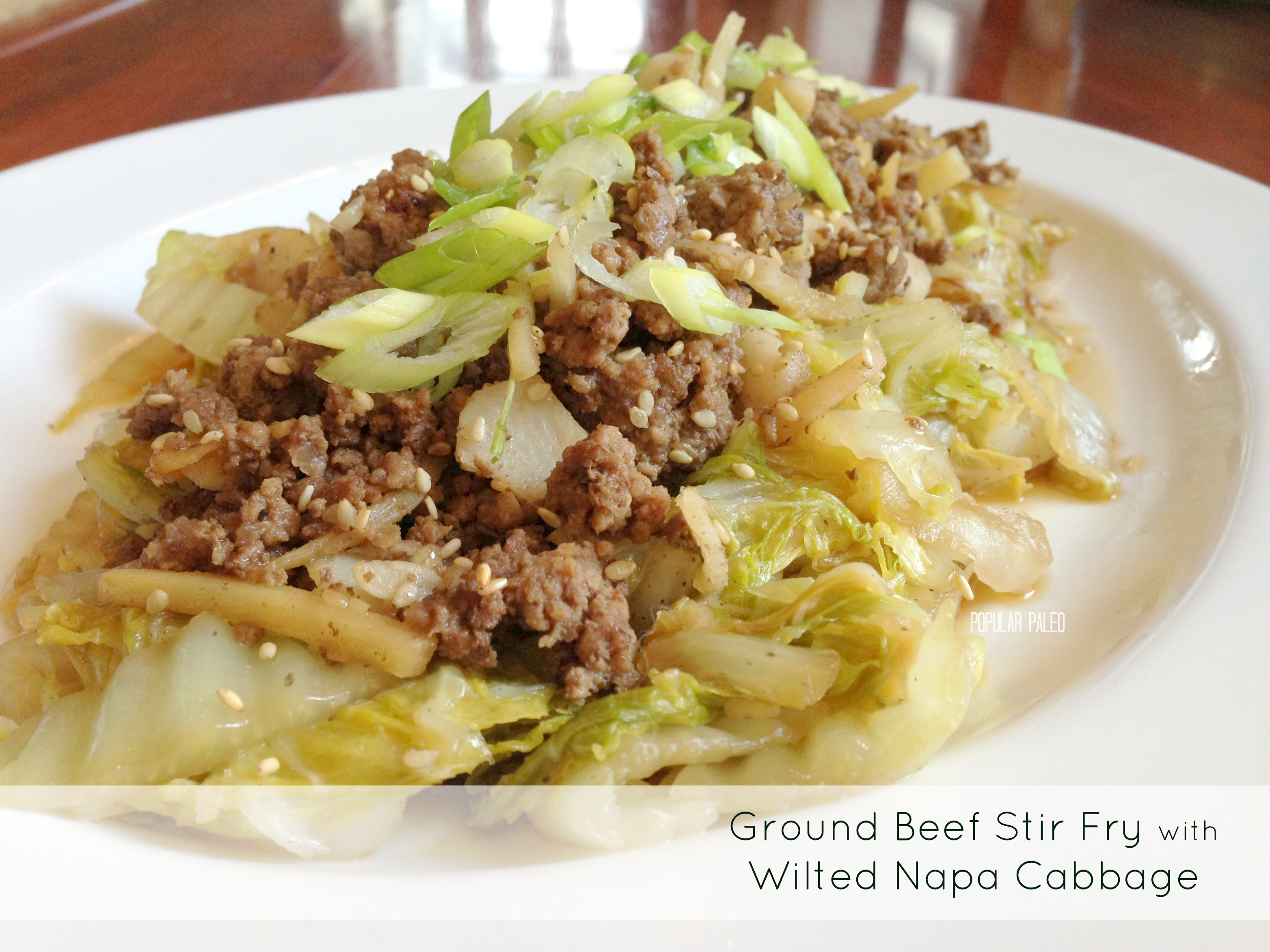 Ground Beef Cabbage
 Paleo Ground Beef Stir Fry with Wilted Napa Cabbage