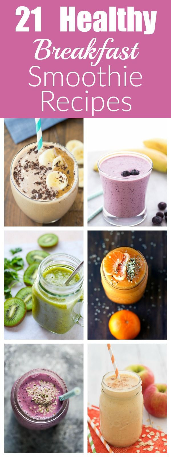 Healthy Breakfast Shakes
 21 Healthy Breakfast Smoothie Recipes