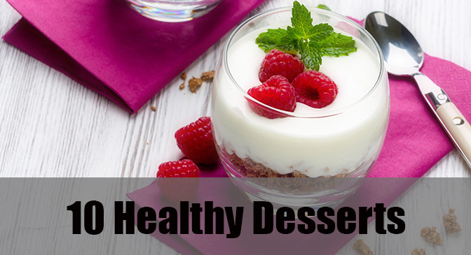 Healthy Desserts To Make
 10 Healthy Desserts You Can Make At Home Positive Vibes