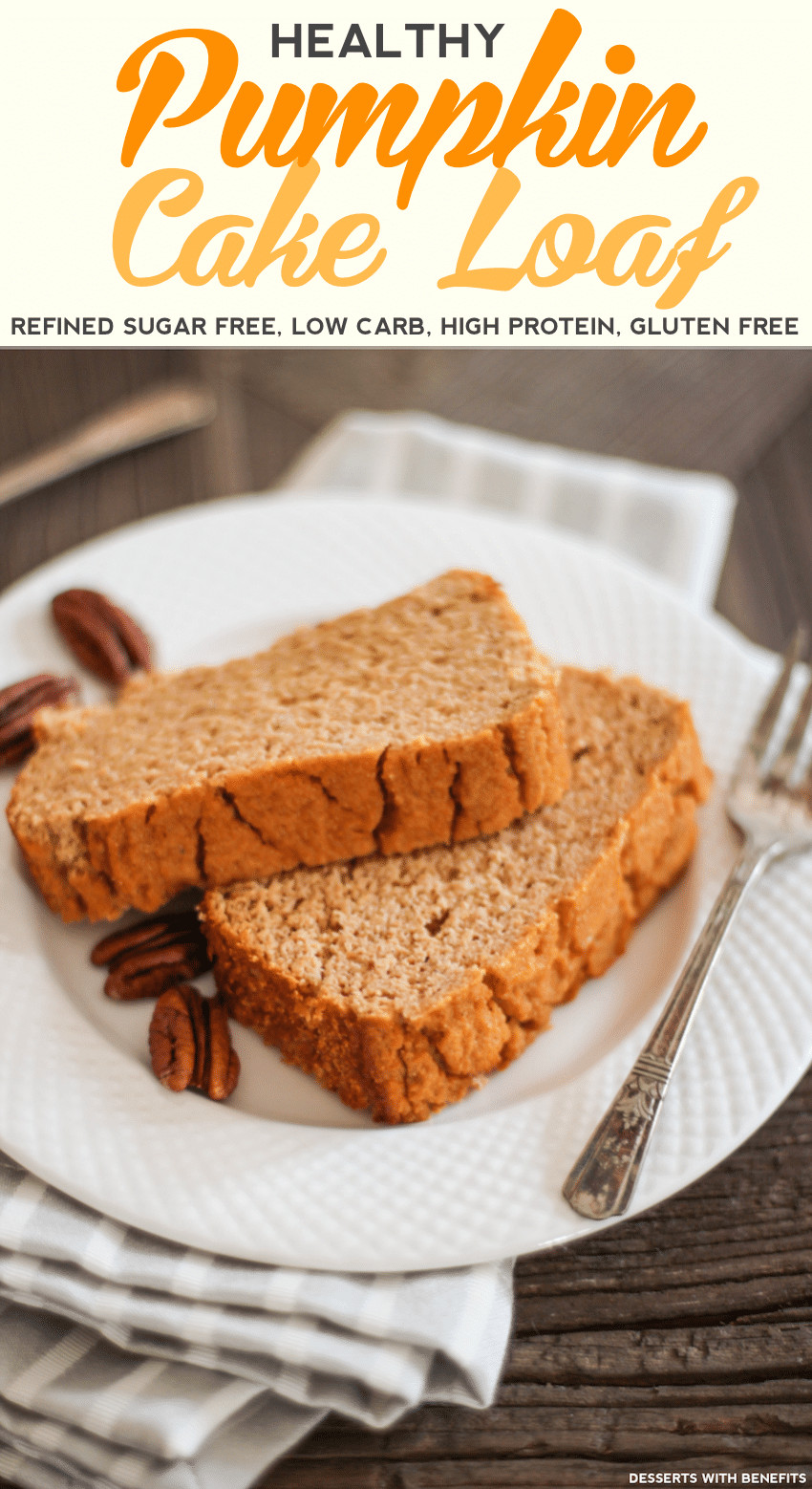 Healthy Gluten Free Desserts
 Desserts With Benefits Healthy Pumpkin Cake Loaf recipe