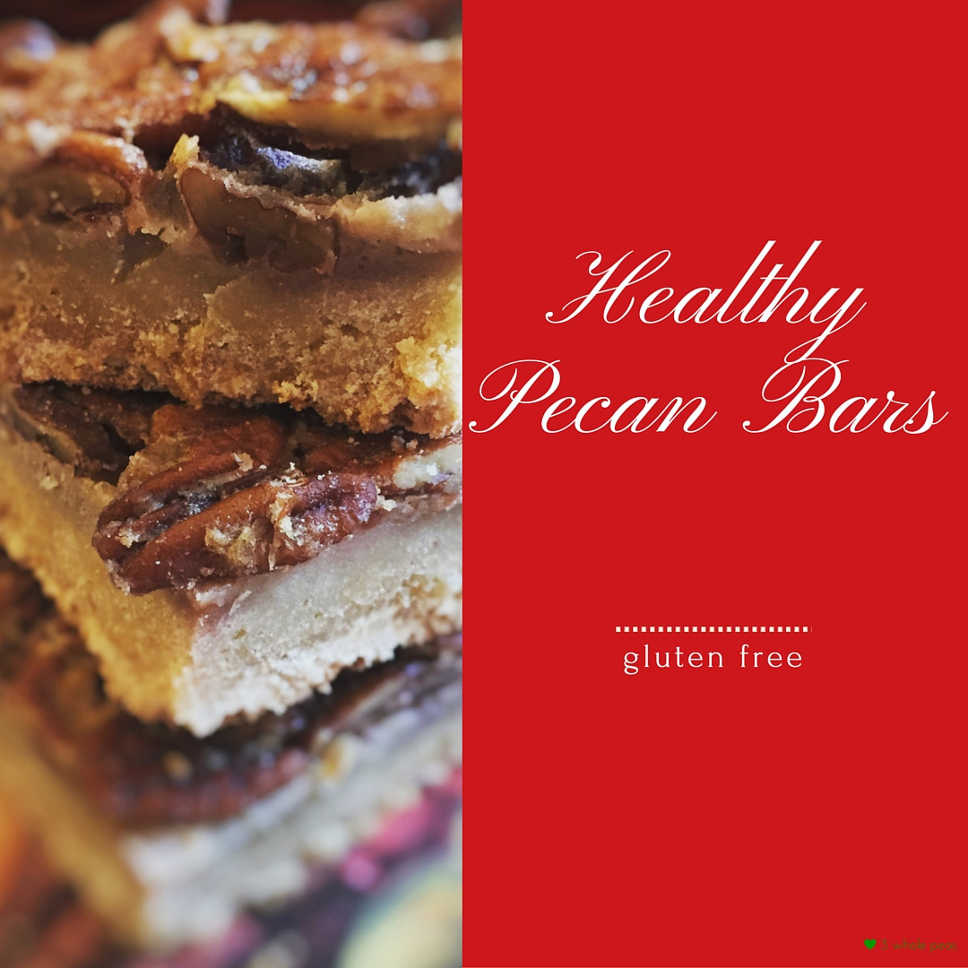 Healthy Gluten Free Desserts
 Healthy Pecan Dessert Bars 3 Whole Peas in our Gluten