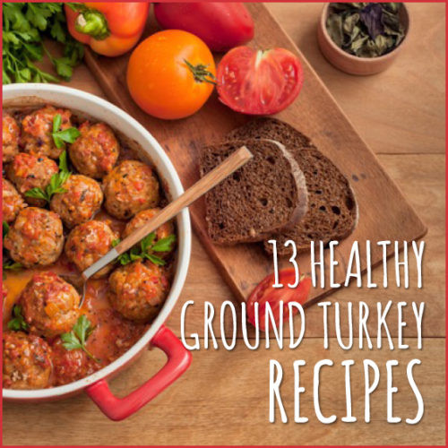 Healthy Ground Turkey Recipes
 13 Healthy Ground Turkey Recipes Get Healthy U