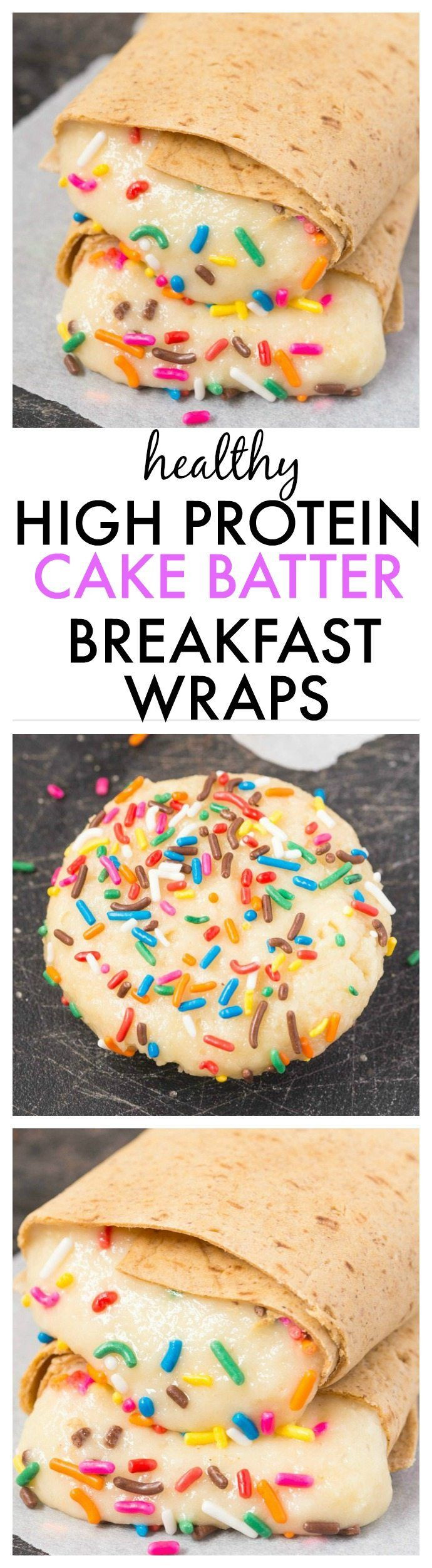 Healthy High Protein Breakfast
 Healthy High Protein Cake Batter Breakfast Wraps which are