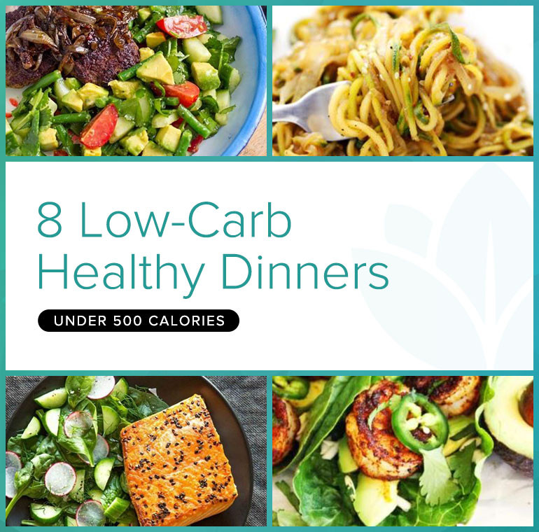 Healthy Low Calorie Dinners
 8 Low Carb Healthy Dinner Recipes Under 500 Calories