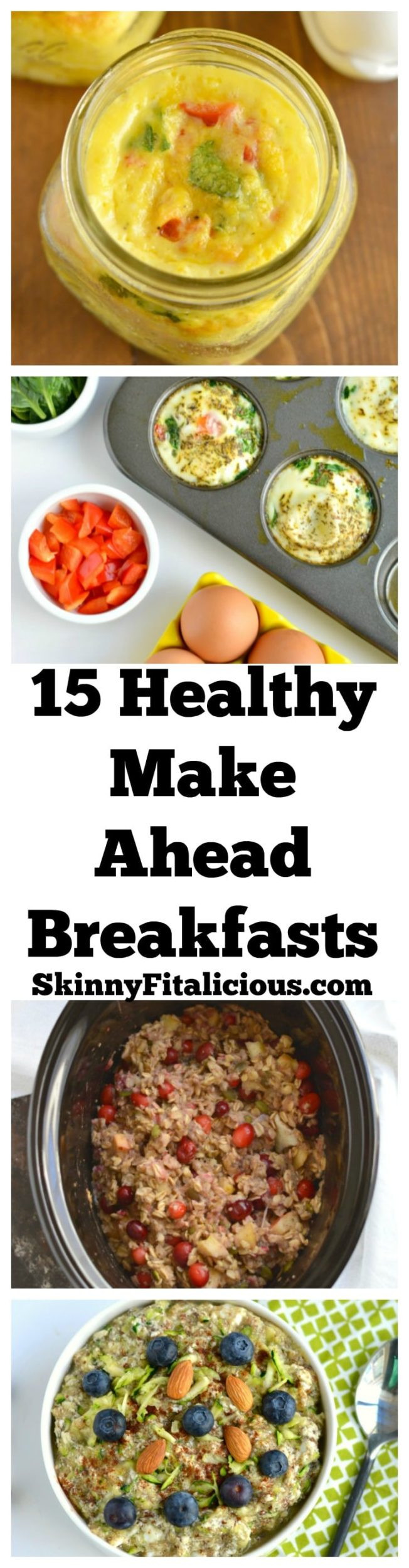 Healthy Make Ahead Breakfast
 15 Healthy Make Ahead Breakfasts Skinny Fitalicious