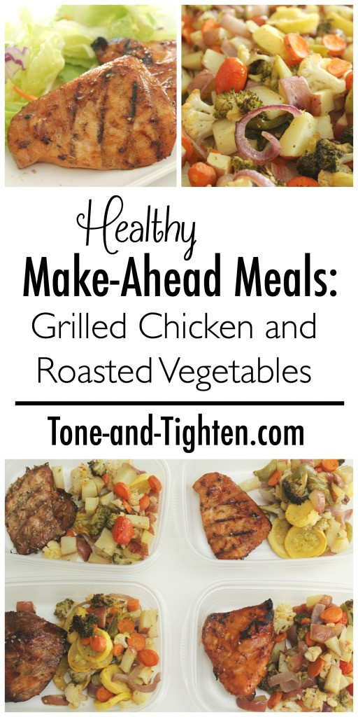 Healthy Make Ahead Dinners
 Healthy Make Ahead Meals Grilled Chicken and Roasted