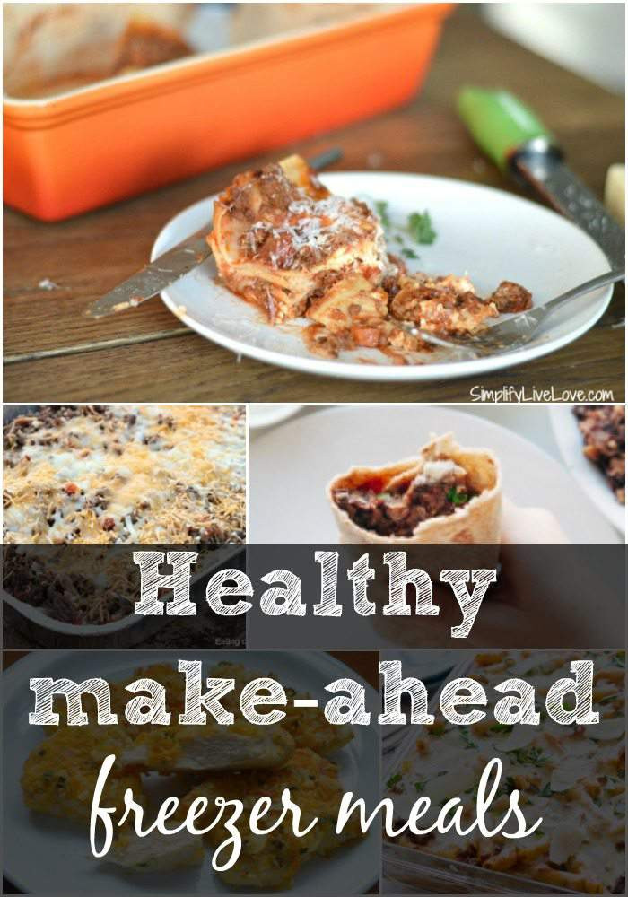 Healthy Make Ahead Dinners
 15 Healthy Make Ahead Freezer Meals Simplify Live Love