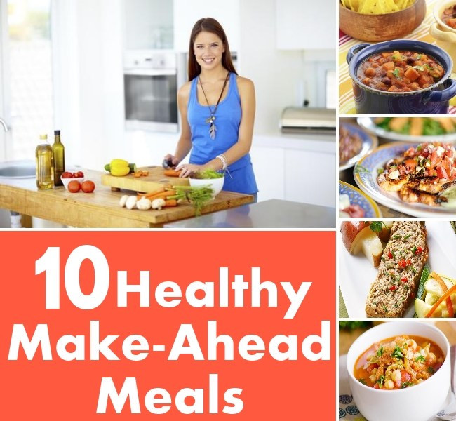 Healthy Make Ahead Dinners
 10 Healthy Make Ahead Meals