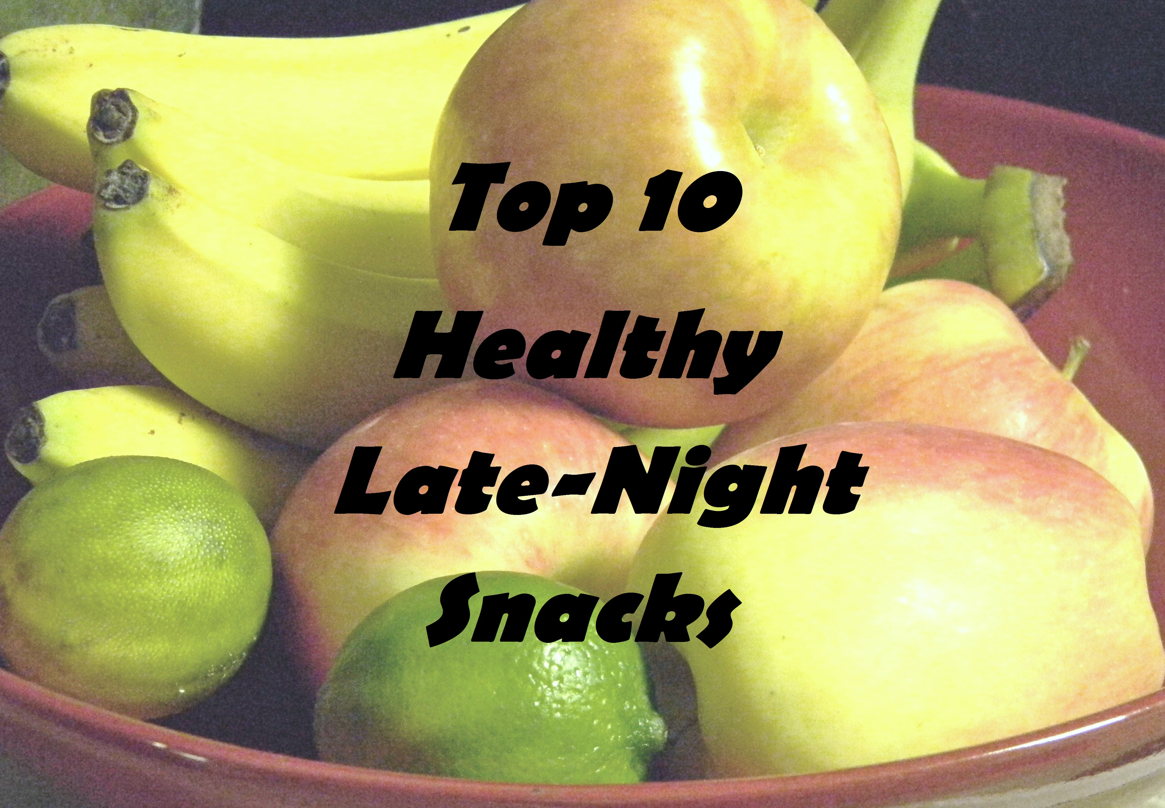Healthy Nighttime Snacks
 Top 10 Healthy Late Night Snacks Pretty Hungry