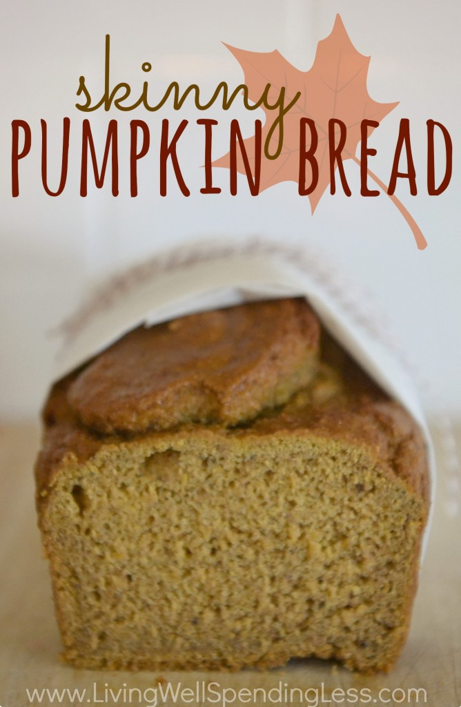 Healthy Pumpkin Bread
 Skinny Pumpkin Bread