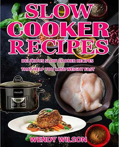 Healthy Slow Cooker Recipes For Weight Loss
 Slow Cooker Recipes CookBook Delicious Slow Cooker