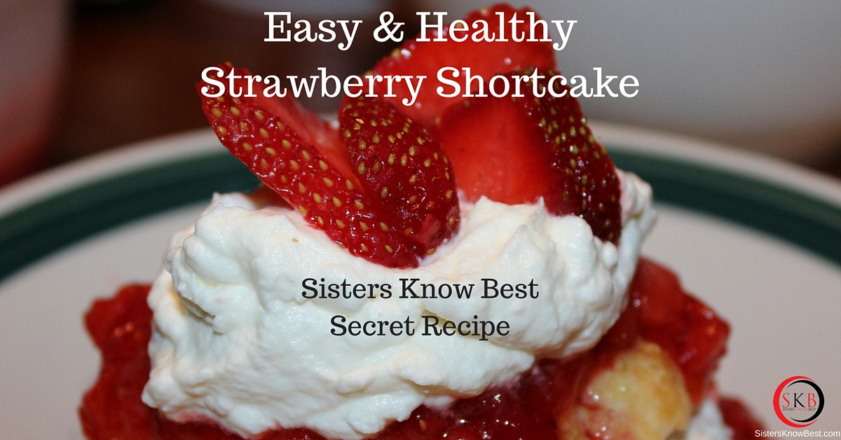 Healthy Strawberry Shortcake
 Easy & Healthy Homemade Strawberry Shortcake Recipe