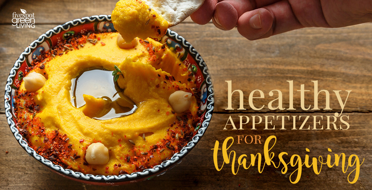 Healthy Thanksgiving Appetizers
 20 Healthy Appetizers for Thanksgiving Five Spot Green