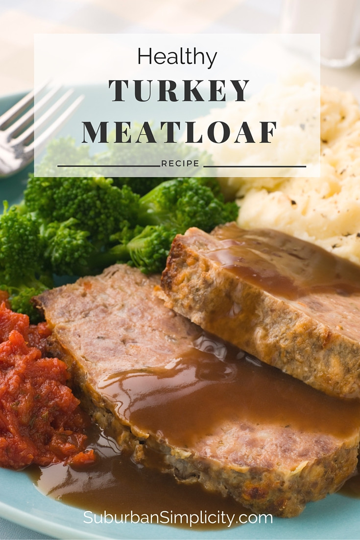 Healthy Turkey Meatloaf
 Healthy Turkey Meatloaf GF Suburban Simplicity