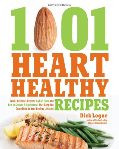 Heart Healthy Diet Recipes
 1 001 Heart Healthy Recipes Quick Delicious Recipes High