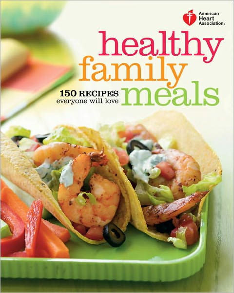 Heart Healthy Diet Recipes
 American Heart Association Healthy Family Meals 150