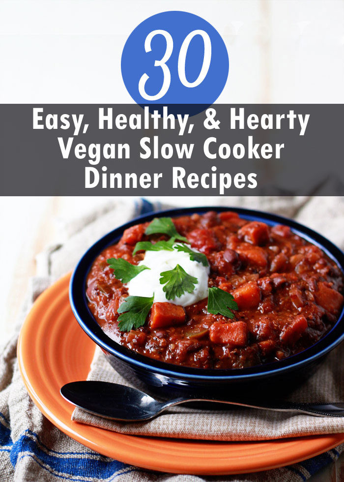 Hearty Dinner Ideas
 30 Vegan Slow Cooker Dinner Recipes Kitchen Treaty
