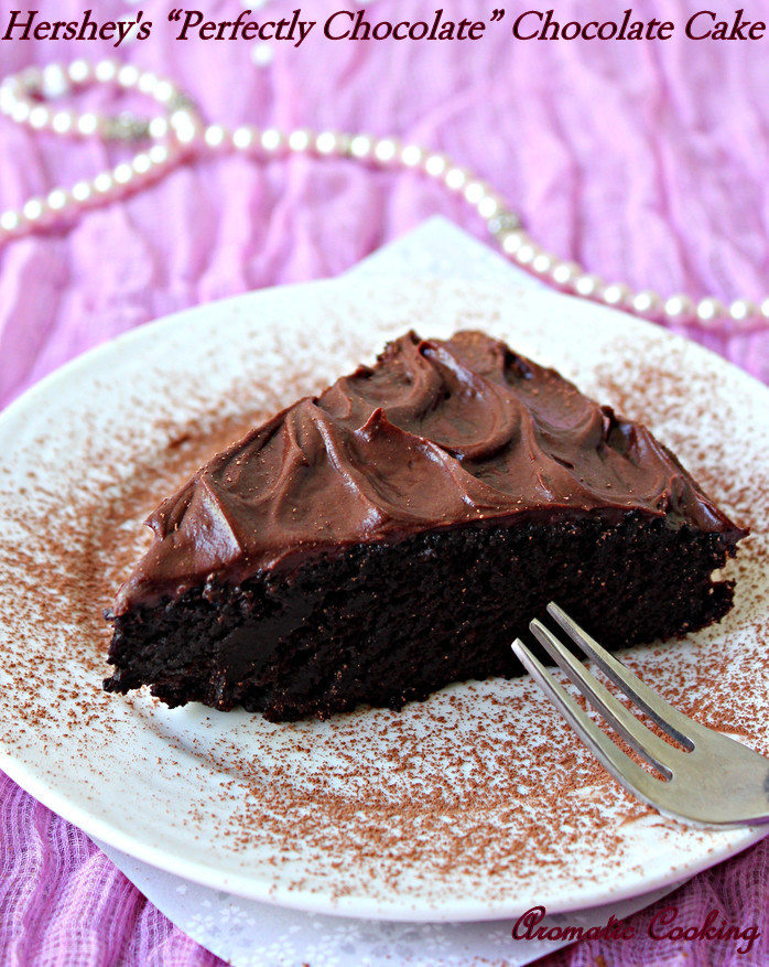 Hershey'S Perfectly Chocolate Cake
 Aromatic Cooking Hershey s " Perfectly Chocolate