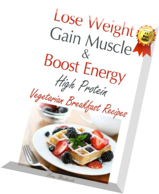 High Protein Breakfast Recipes For Weight Loss
 Download Lose Weight Gain Muscle & Boost Energy High