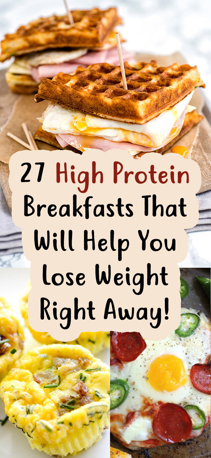 High Protein Recipes For Weight Loss
 27 High Protein Breakfasts That Will Help You Lose Weight